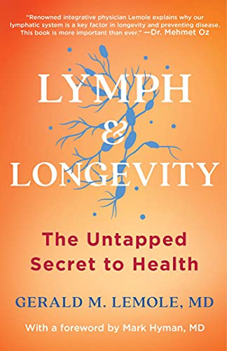 Lymph &amp Longevity The Untapped Secret to Health [Hardcover]