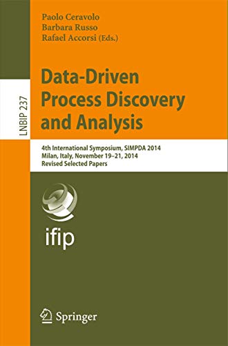 Data-Driven Process Discovery and Analysis 4th International Symposium, SIMPDA  [Paperback]