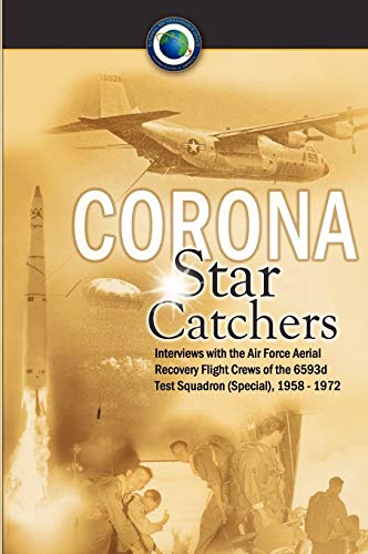 Corona Star Catchers The Air Force Aerial Recovery Aircrews Of The 6593d Test S [Hardcover]