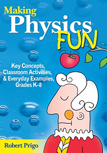 Making Physics Fun Key Concepts, Classroom Activities, and Everyday Examples, G [Paperback]