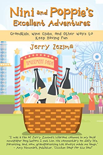 Nini and Poppie's Excellent Adventures  Grandkids, Wine Clubs, and Other Ways t [Paperback]