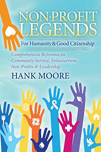 Non-Profit Legends Comprehensive Reference on Community Service, Volunteerism,  [Paperback]