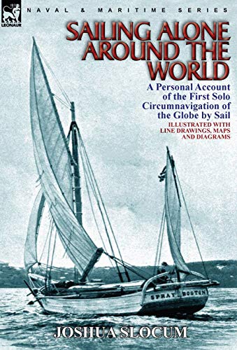 Sailing Alone Around The World A Personal Account Of The First Solo Circumnavig [Hardcover]