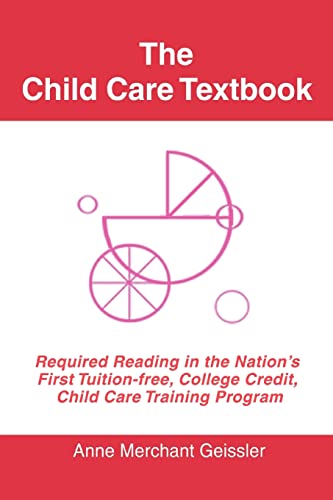 The Child Care Textbook Required Reading In The Nation's First Tuition-Free, Co [Paperback]
