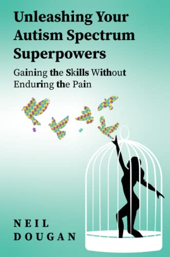 Unleashing Your Autism Spectrum Superpowers