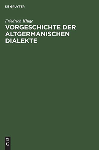 Vorgeschichte der Altgermanischen Dialekte  MIT Einem Anhang Geschichte der Go [Hardcover]