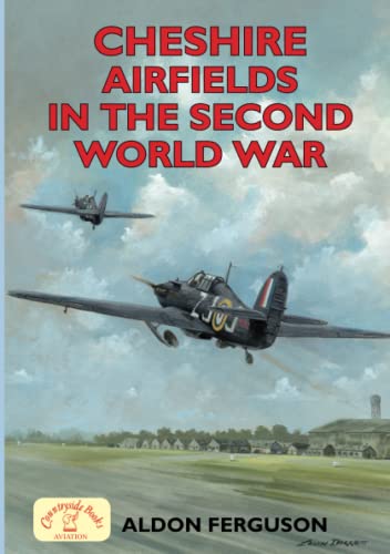 Cheshire Airfields of the Second World War [Paperback]