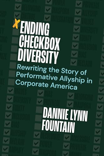 Ending Checkbox Diversity Rewriting the Story of Performative Allyship in Corpo [Paperback]