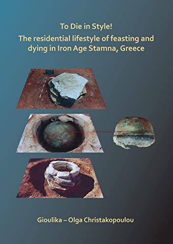 To Die in Style The residential lifestyle of feasting and dying in Iron Age Sta [Paperback]