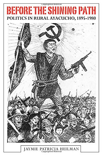 Before the Shining Path Politics in Rural Ayacucho, 1895-1980 [Hardcover]