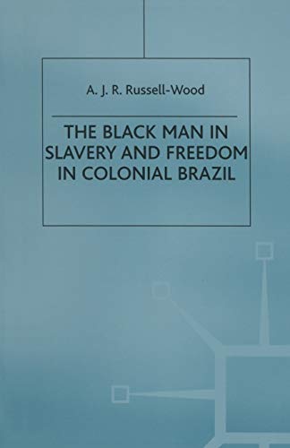 The Black Man in Slavery and Freedom in Colonial Brazil [Paperback]