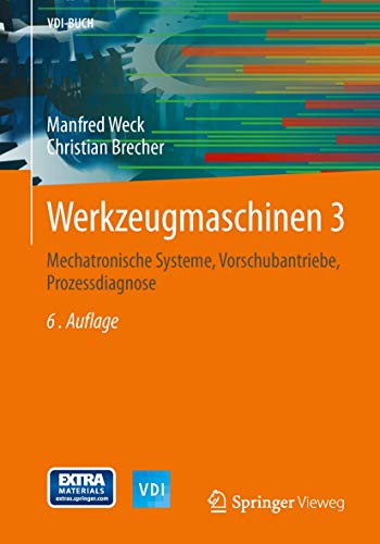 Werkzeugmaschinen 3 Mechatronische Systeme, Vorschubantriebe, Prozessdiagnose [Paperback]