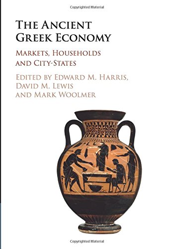 The Ancient Greek Economy Markets, Households and City-States [Paperback]