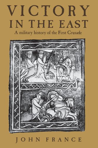 Victory in the East A Military History of the First Crusade [Paperback]