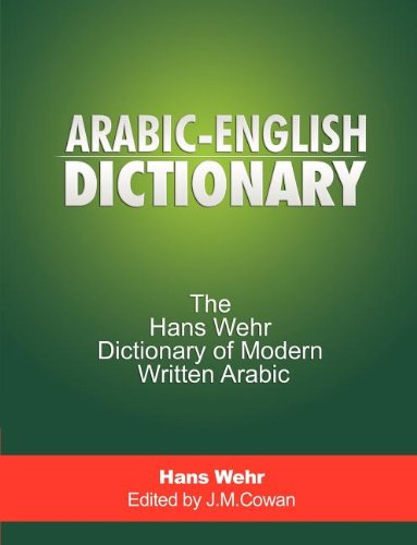Arabic-English Dictionary The Hans Wehr Dictionary Of Modern Written Arabic [Paperback]