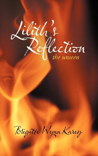 Lilith's Reflection The Unseen [Hardcover]