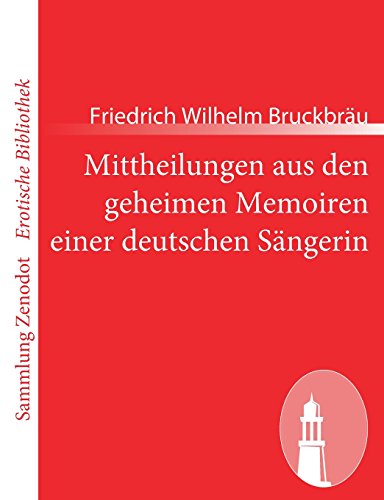 Mittheilungen Aus Den Geheimen Memoiren Einer Deutschen Sngerin [Paperback]