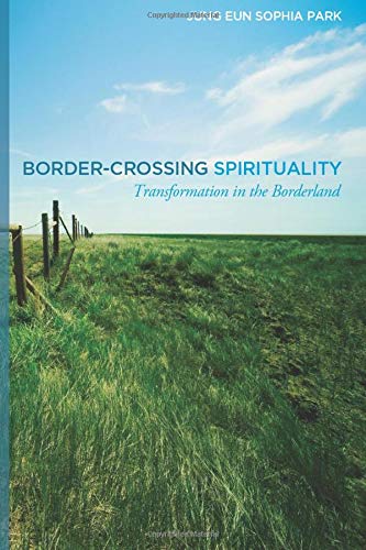 Border-Crossing Spirituality Transformation In The Borderland [Paperback]