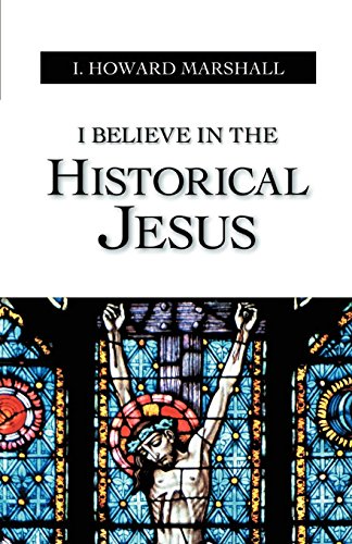 I Believe In The Historical Jesus [Paperback]