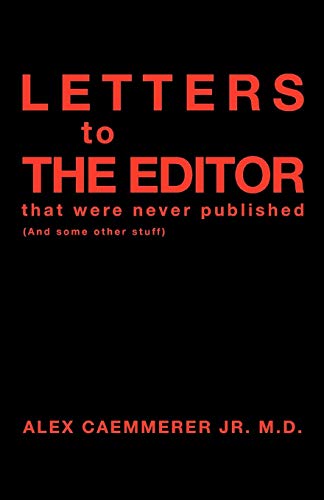 Letters to the Editor That Were Never Published  (and Some Other Stuff) [Paperback]