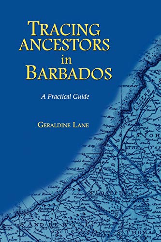 Tracing Your Ancestors In Barbados. A Practical Guide [Paperback]