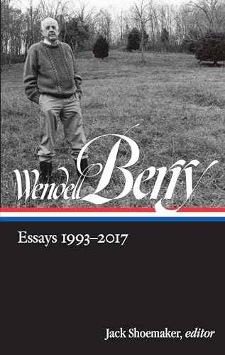 Wendell Berry Essays 1993-2017 (LOA 317) [Hardcover]