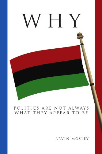 Why  Politics Are Not Always What They Appear to Be [Paperback]