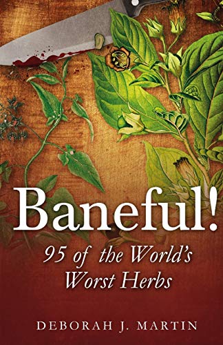 Baneful 95 Of The World's Worst Herbs [Paperback]