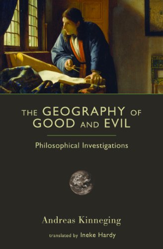 The Geography of Good and Evil Philosophical Investigations [Paperback]