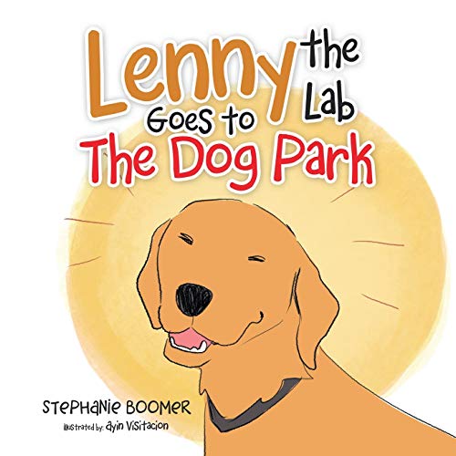 Lenny the Lab Goes to the Dog Park [Paperback]