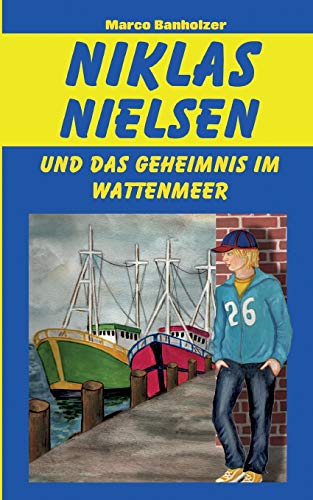 Niklas Nielsen und das Geheimnis Im Wattenmeer [Paperback]