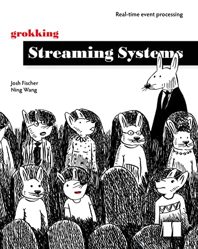 Grokking Streaming Systems Real-time event processing [Paperback]