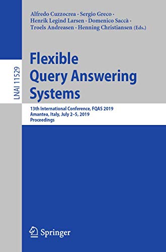 Flexible Query Answering Systems 13th International Conference, FQAS 2019, Aman [Paperback]