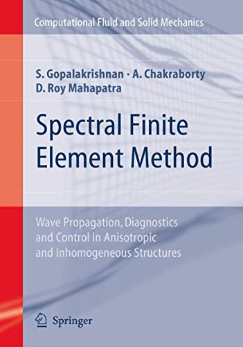 Spectral Finite Element Method Wave Propagation, Diagnostics and Control in Ani [Paperback]