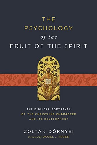 The Psychology of the Fruit of the Spirit The Biblical Portrayal of the Christl [Paperback]
