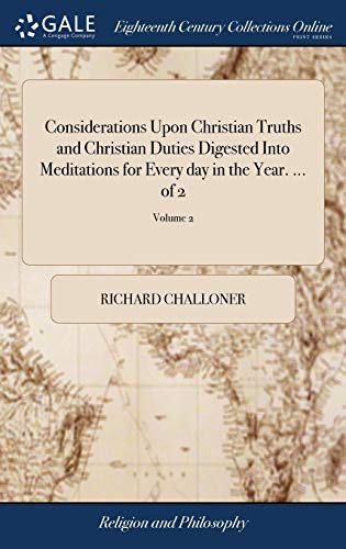 Considerations upon Christian Truths and Christian Duties Digested into Meditati [Hardcover]