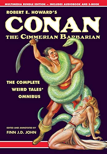 Robert E. Howard's Conan The Cimmerian Barbarian The Complete Weird Tales Omnib [Hardcover]