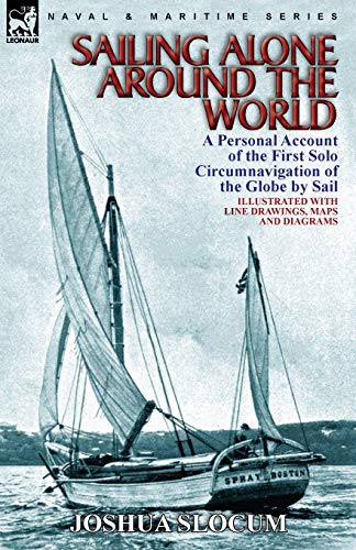Sailing Alone Around The World A Personal Account Of The First Solo Circumnavig [Paperback]