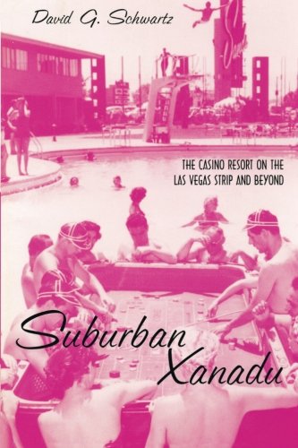 Suburban Xanadu The Casino Resort on the Las Vegas Strip and Beyond [Paperback]