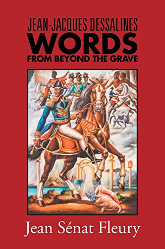 Jean-Jacques Dessalines  Words from Beyond the Grave [Paperback]