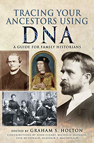 Tracing Your Ancestors Using DNA A Guide for Family Historians [Paperback]