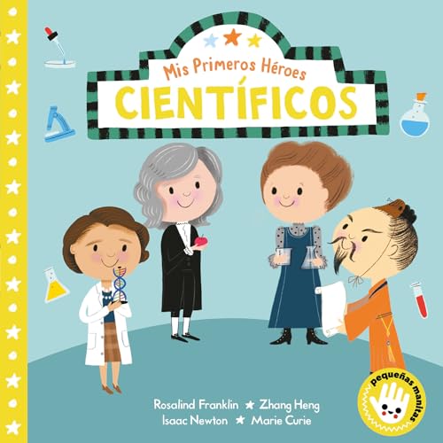 Mis primeros hroes cientficos / My First Heroes Scientists [Board book]