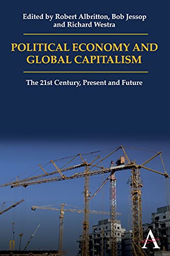 Political Economy and Global Capitalism The 21st Century, Present and Future [Paperback]