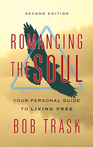 Romancing the Soul Your Personal Guide to Living Free [Paperback]
