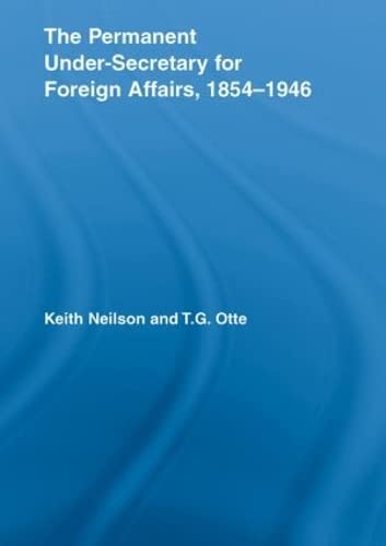 The Permanent Under-Secretary for Foreign Affairs, 1854-1946 [Paperback]