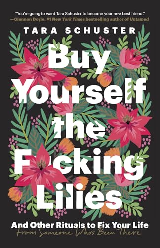 Buy Yourself the F*cking Lilies And Other Rituals to Fix Your Life, from Someon [Paperback]