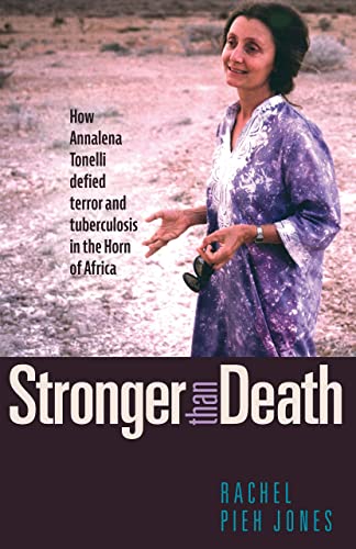 Stronger than Death How Annalena Tonelli Defied Terror and Tuberculosis in the  [Hardcover]