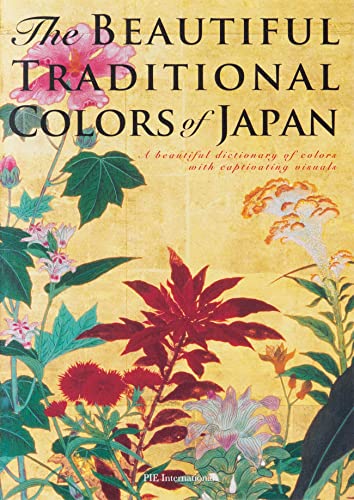 The Beautiful Traditional Colors of Japan A beautiful dictionary of colors with [Paperback]