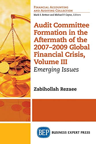 Audit Committee Formation In The Aftermath Of 2007-2009 Global Financial Crisis, [Paperback]