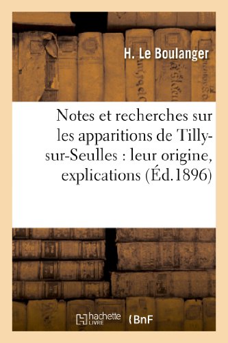 Notes et Recherches Sur les Apparitions de Tilly-Sur-Seulles  Leur Origine, Exp [Paperback]